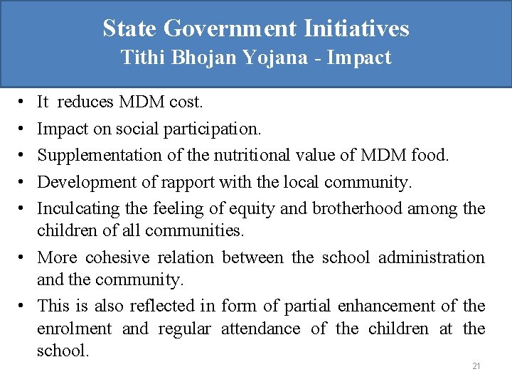 State Government Initiatives Tithi Bhojan Yojana - Impact • • • It reduces MDM