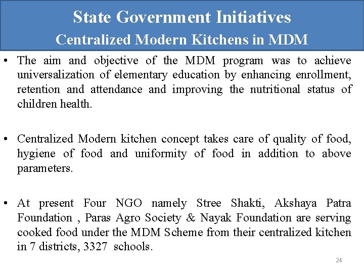State Government Initiatives Centralized Modern Kitchens in MDM • The aim and objective of