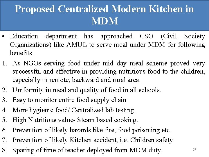 Proposed Centralized Modern Kitchen in MDM • Education department has approached CSO (Civil Society