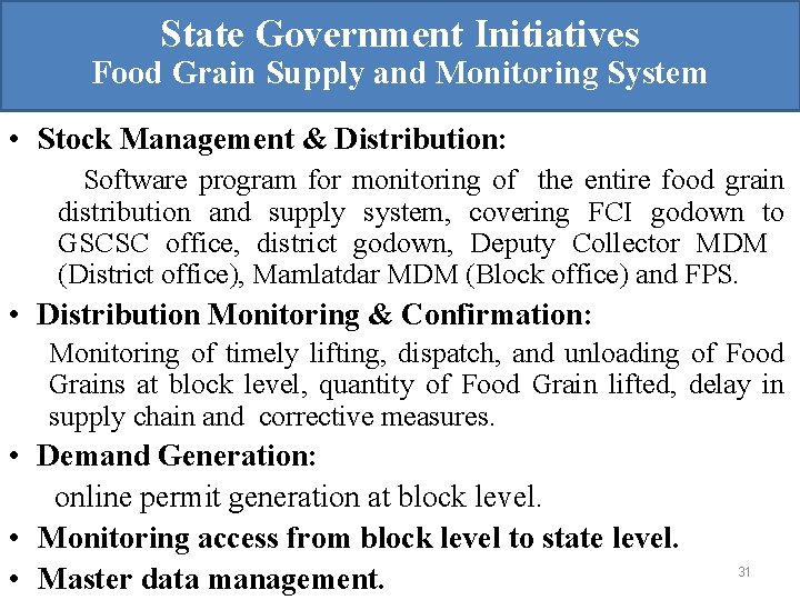 State Government Initiatives Food Grain Supply and Monitoring System • Stock Management & Distribution: