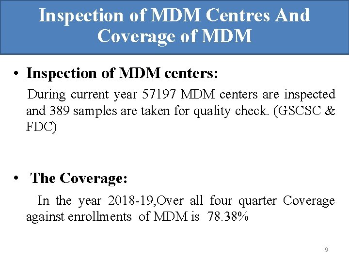 Inspection of MDM Centres And Coverage of MDM • Inspection of MDM centers: During