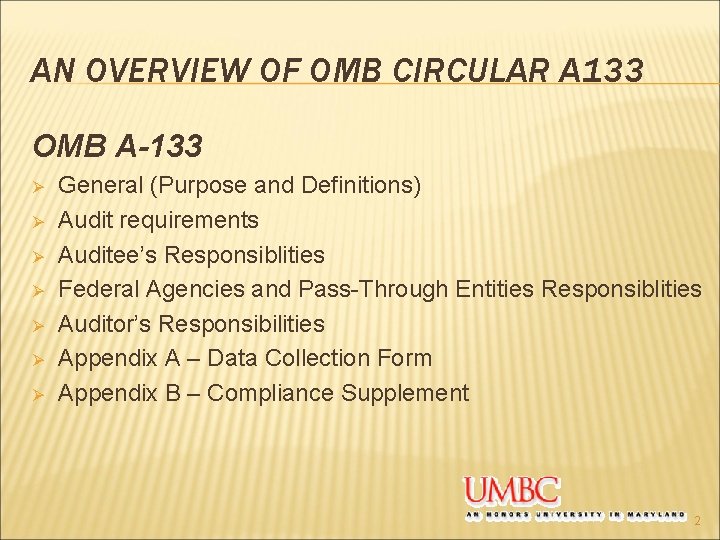 AN OVERVIEW OF OMB CIRCULAR A 133 OMB A-133 Ø Ø Ø Ø General