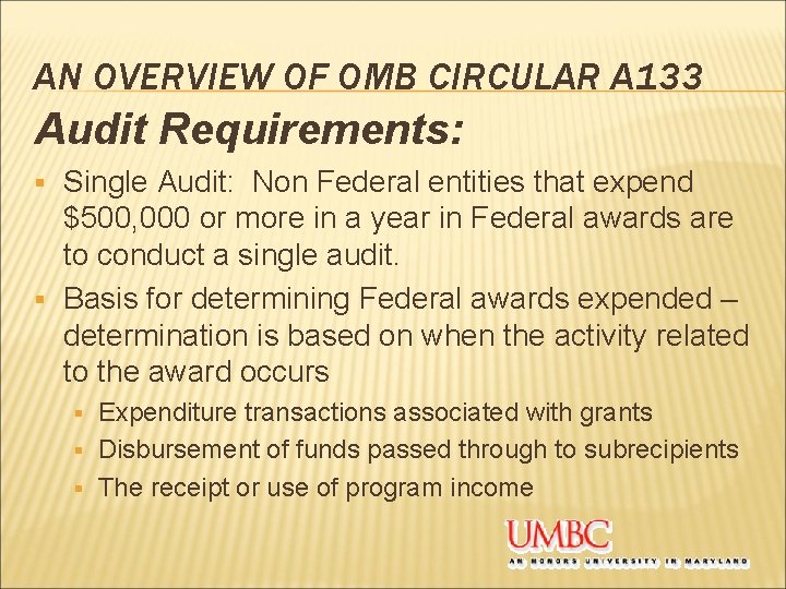 AN OVERVIEW OF OMB CIRCULAR A 133 Audit Requirements: Single Audit: Non Federal entities