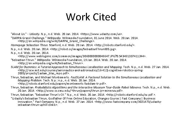 Work Cited "About Us. " - Udacity. N. p. , n. d. Web. 20