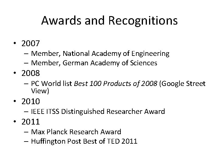 Awards and Recognitions • 2007 – Member, National Academy of Engineering – Member, German