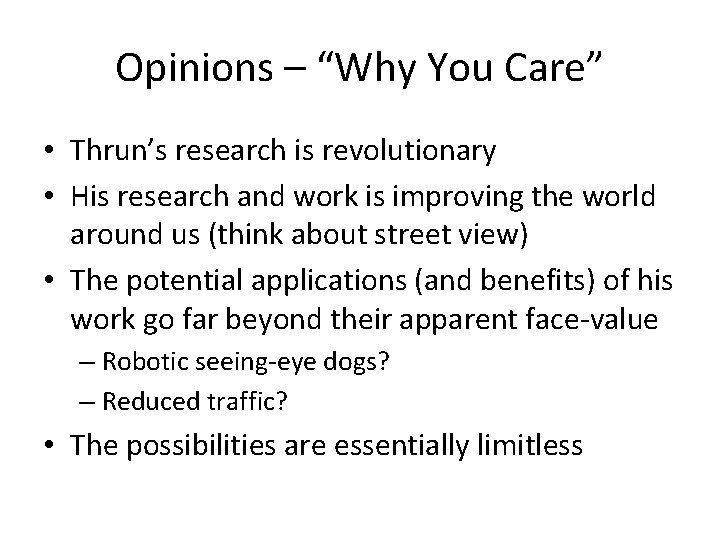 Opinions – “Why You Care” • Thrun’s research is revolutionary • His research and