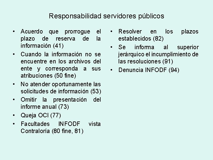 Responsabilidad servidores públicos • Acuerdo que prorrogue el plazo de reserva de la información
