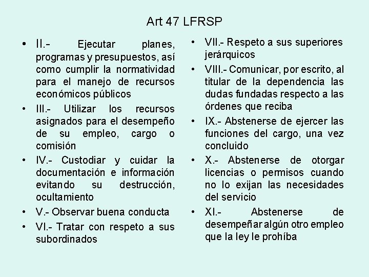 Art 47 LFRSP • II. - • • Ejecutar planes, programas y presupuestos, así