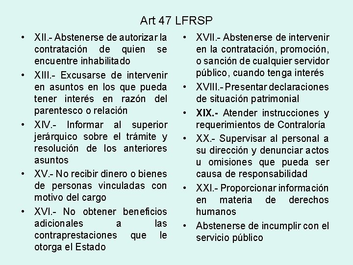 Art 47 LFRSP • XII. - Abstenerse de autorizar la contratación de quien se