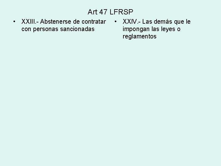 Art 47 LFRSP • XXIII. - Abstenerse de contratar con personas sancionadas • XXIV.