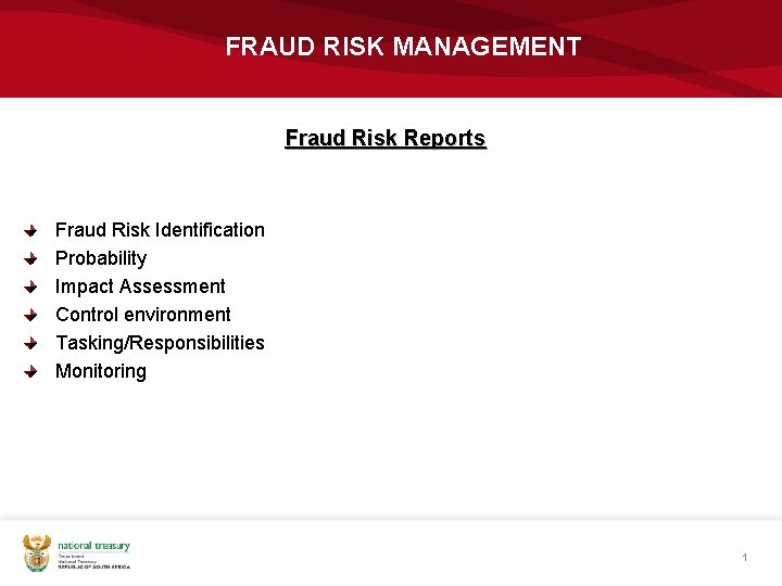 FRAUD RISK MANAGEMENT Fraud Risk Reports Fraud Risk Identification Probability Impact Assessment Control environment