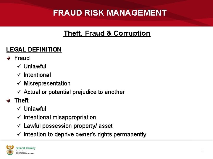 FRAUD RISK MANAGEMENT Theft, Fraud & Corruption LEGAL DEFINITION Fraud ü Unlawful ü Intentional