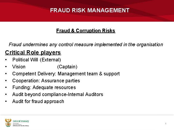 FRAUD RISK MANAGEMENT Fraud & Corruption Risks Fraud undermines any control measure implemented in