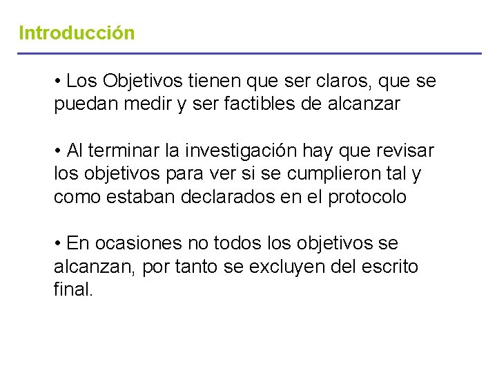 Introducción • Los Objetivos tienen que ser claros, que se puedan medir y ser