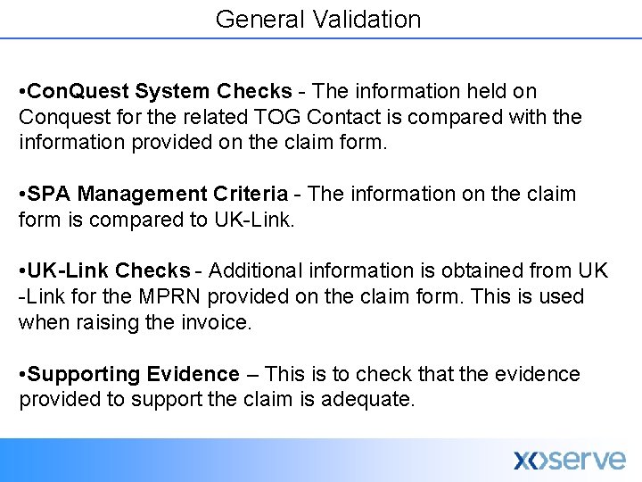 General Validation • Con. Quest System Checks - The information held on Conquest for