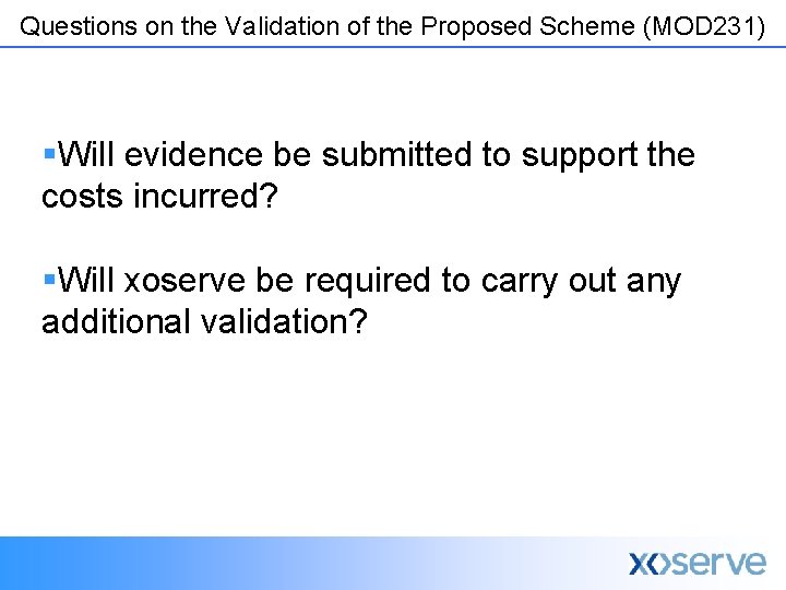 Questions on the Validation of the Proposed Scheme (MOD 231) §Will evidence be submitted