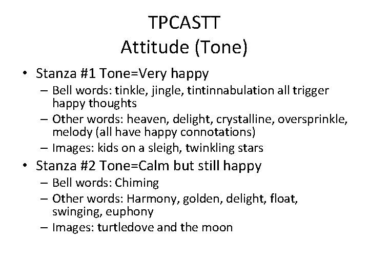 TPCASTT Attitude (Tone) • Stanza #1 Tone=Very happy – Bell words: tinkle, jingle, tintinnabulation