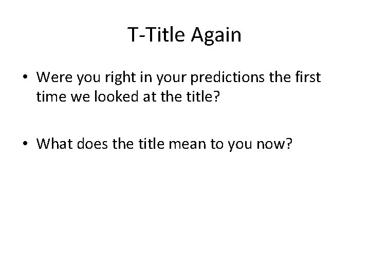 T-Title Again • Were you right in your predictions the first time we looked
