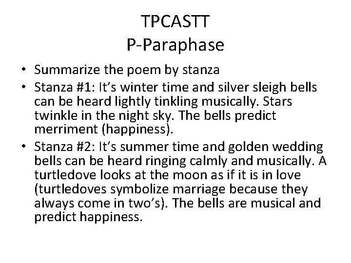 TPCASTT P-Paraphase • Summarize the poem by stanza • Stanza #1: It’s winter time