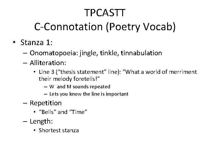 TPCASTT C-Connotation (Poetry Vocab) • Stanza 1: – Onomatopoeia: jingle, tinkle, tinnabulation – Alliteration: