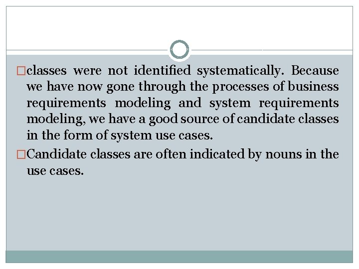 �classes were not identified systematically. Because we have now gone through the processes of �classes were not identified systematically. Because we have now gone through the processes of