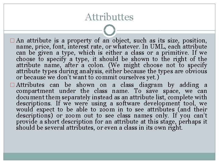 Attributtes � An attribute is a property of an object, such as its size, Attributtes � An attribute is a property of an object, such as its size,