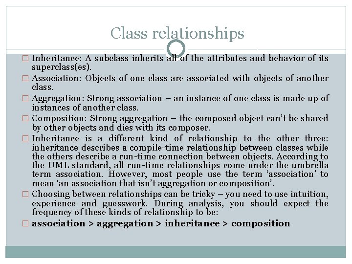 Class relationships � Inheritance: A subclass inherits all of the attributes and behavior of Class relationships � Inheritance: A subclass inherits all of the attributes and behavior of