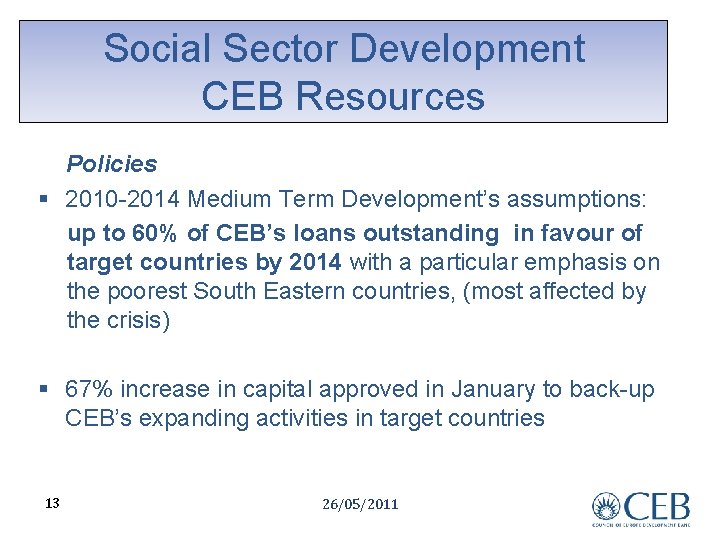 Social Sector Development CEB Resources Policies § 2010 -2014 Medium Term Development’s assumptions: up