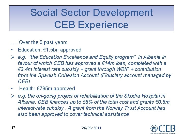 Social Sector Development CEB Experience …. Over the 5 past years • Education: €