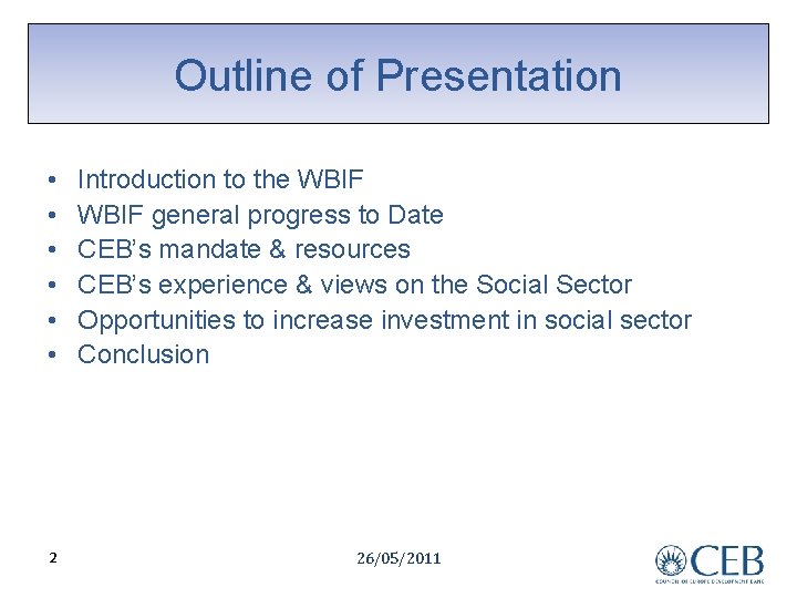 Outline of Presentation • • • 2 Introduction to the WBIF general progress to