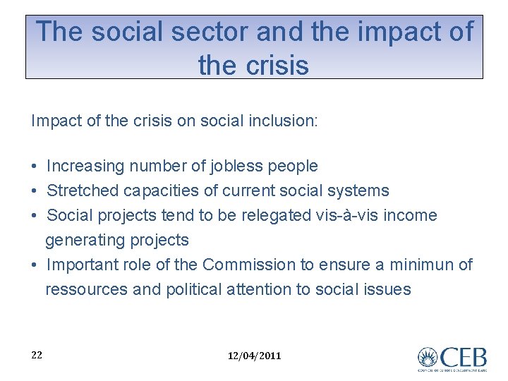 The social sector and the impact of the crisis Impact of the crisis on