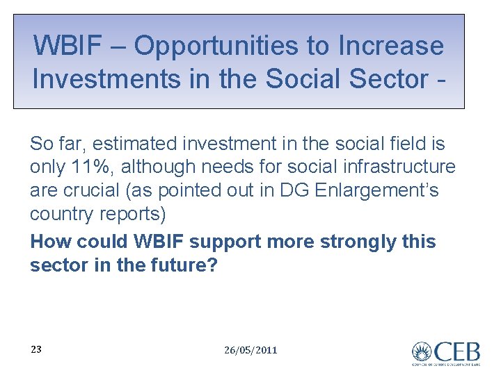 WBIF – Opportunities to Increase Investments in the Social Sector So far, estimated investment