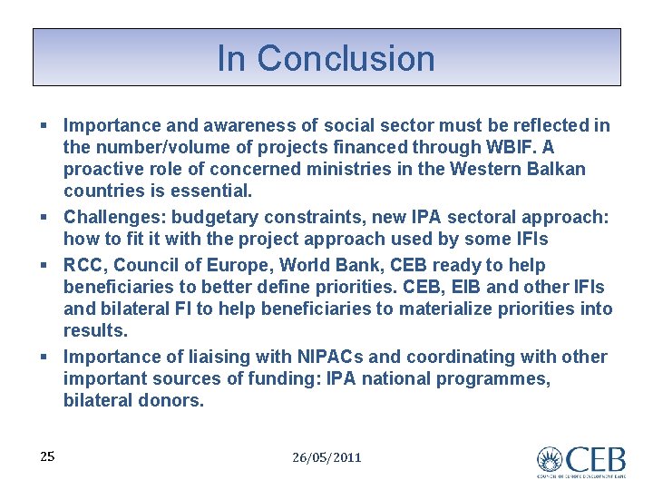 In Conclusion § Importance and awareness of social sector must be reflected in the