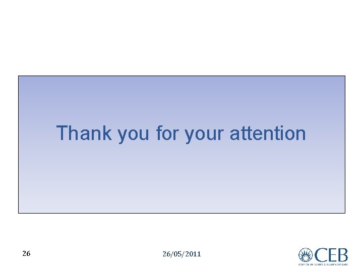 Thank you for your attention 26 26/05/2011 