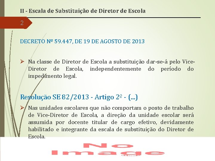 II - Escala de Substituição de Diretor de Escola 2 DECRETO Nº 59. 447,