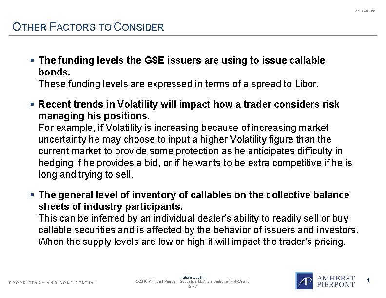 AP-160301 -DM OTHER FACTORS TO CONSIDER § The funding levels the GSE issuers are