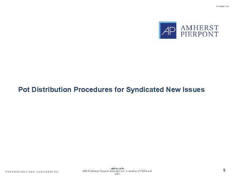 AP-160301 -DM Pot Distribution Procedures for Syndicated New Issues apsec. com PROPRIETARY AND CONFIDENTIAL