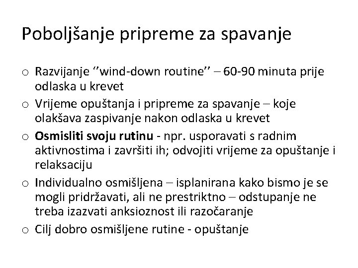 Poboljšanje pripreme za spavanje o Razvijanje ‘’wind-down routine’’ – 60 -90 minuta prije odlaska