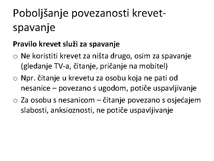 Poboljšanje povezanosti krevetspavanje Pravilo krevet služi za spavanje o Ne koristiti krevet za ništa