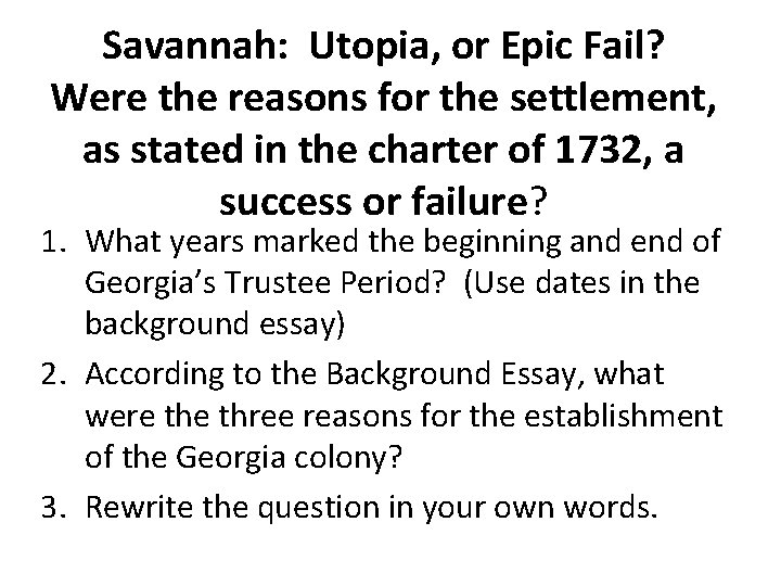 Savannah: Utopia, or Epic Fail? Were the reasons for the settlement, as stated in