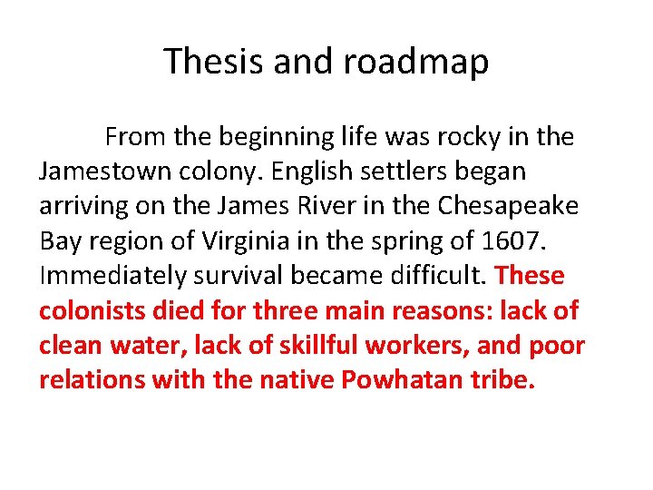Thesis and roadmap From the beginning life was rocky in the Jamestown colony. English