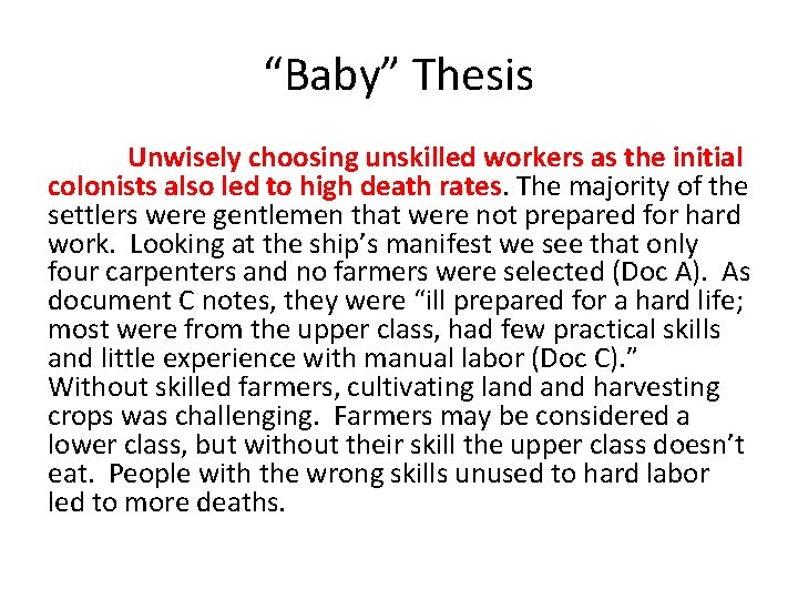“Baby” Thesis Unwisely choosing unskilled workers as the initial colonists also led to high