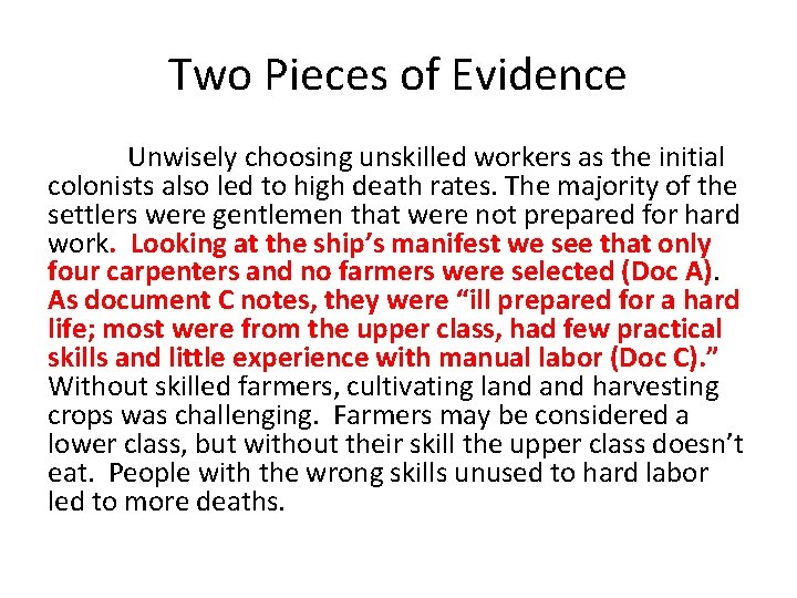 Two Pieces of Evidence Unwisely choosing unskilled workers as the initial colonists also led