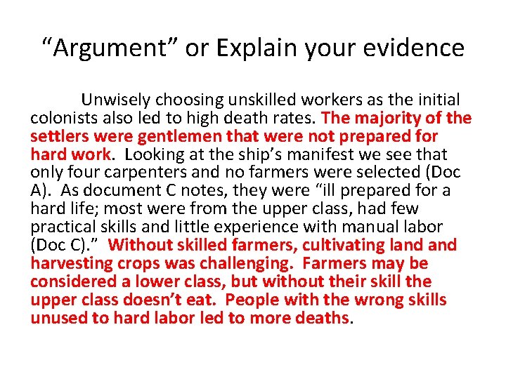 “Argument” or Explain your evidence Unwisely choosing unskilled workers as the initial colonists also