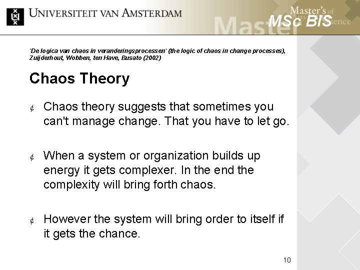 MSc BIS 'De logica van chaos in veranderingsprocessen' (the logic of chaos in change