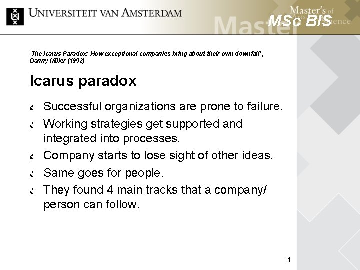 MSc BIS 'The Icarus Paradox: How exceptional companies bring about their own downfall' ,