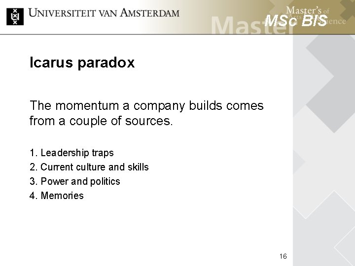 MSc BIS Icarus paradox The momentum a company builds comes from a couple of