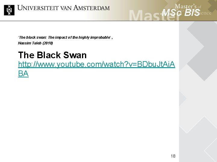 MSc BIS 'The black swan: The impact of the highly improbable' , Nassim Taleb