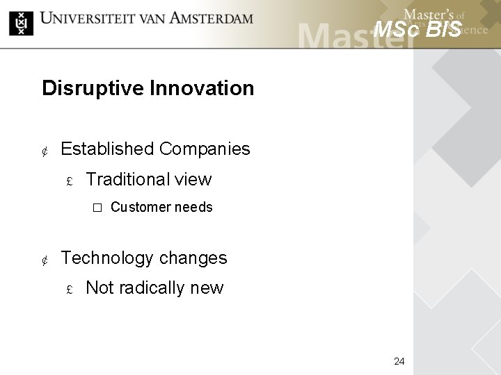 MSc BIS Disruptive Innovation ¢ Established Companies £ Traditional view � ¢ MSc HCM