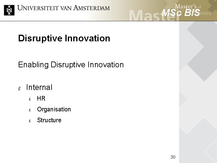 MSc BIS Disruptive Innovation Enabling Disruptive Innovation ¢ Internal £ HR £ Organisation £